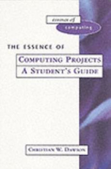 Hardcover The Essence of Computing Projects: A Student's Guide Book