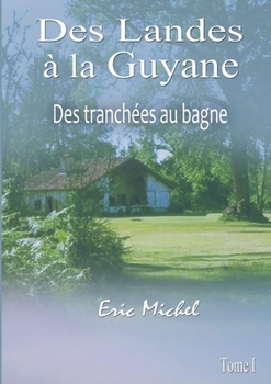 Paperback Des Landes ? la Guyane Tome 1 [French] Book
