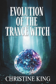 Evolution of the Trance Witch (Legend of the Lost series)