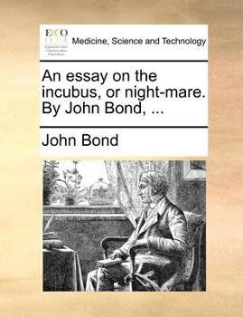 An Essay on the Incubus, or Night-mare