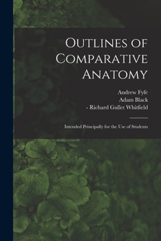 Paperback Outlines of Comparative Anatomy [electronic Resource]: Intended Principally for the Use of Students Book