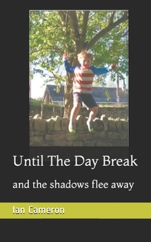 Paperback Until The Day Break: and the shadows flee away Book
