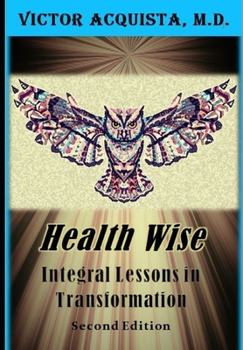 Paperback Health Wise: Integral Lessons in Transformation Book