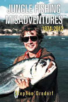 Paperback Jungle Fishing Misadventures 1974-2012 Book