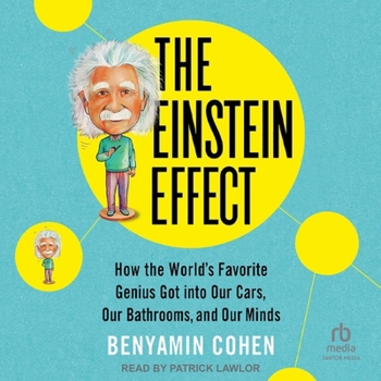 MP3 CD The Einstein Effect: How the World's Favorite Genius Got Into Our Cars, Our Bathrooms, and Our Minds Book