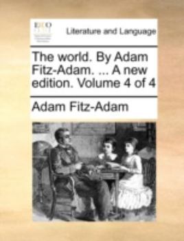 Paperback The World. by Adam Fitz-Adam. ... a New Edition. Volume 4 of 4 Book