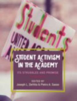 Paperback Student Activism in the Academy: Its Struggles and Promise Book