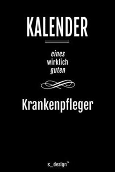 Kalender für Krankenpfleger: Immerwährender Kalender / 365 Tage Tagebuch / Journal [3 Tage pro Seite] für Notizen, Planung / Planungen / Planer, Erinnerungen, Sprüche (German Edition)