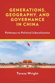 Hardcover Generations, Geography, and Governance in China: Pathways to Political Liberalization Book