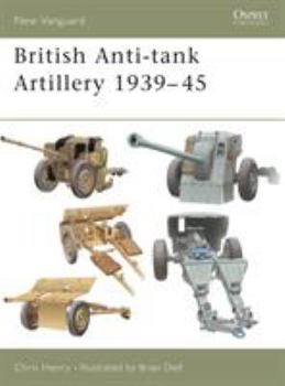 British Anti-tank Artillery 1939-45 (New Vanguard) - Book #98 of the Osprey New Vanguard