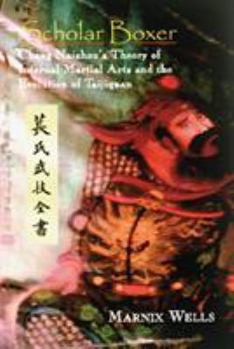 Paperback Scholar Boxer: Chang Naizhou's Theory of Internal Martial Arts and the Evolution of Taijiquan Book