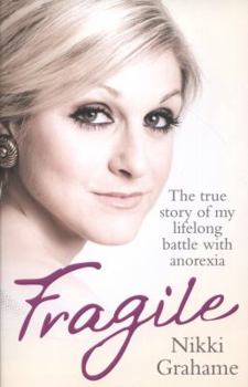 Paperback Fragile: A heart-breaking story of a lifelong battle with anorexia Book