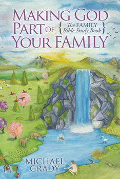 Hardcover Making God Part of Your Family: The Family Bible Study Book