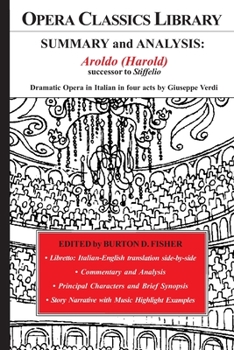 Paperback SUMMARY and ANALYSIS: AROLDO (successor to Stiffelio): Dramatic Opera in Italian in four acts by Giuseppe Verdi Book