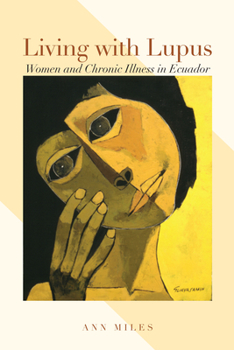 Paperback Living with Lupus: Women and Chronic Illness in Ecuador Book