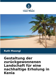 Paperback Gestaltung der zurückgewonnenen Landschaft für eine nachhaltige Erholung in Kenia [German] Book