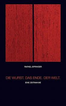 Paperback Die Wurst. Das Ende. Der Welt.: Eine Zeitnahme [German] Book