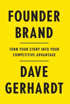 Hardcover Founder Brand: Turn Your Story Into Your Competitive Advantage Book