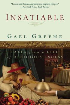 Paperback Insatiable: Tales from a Life of Delicious Excess Book