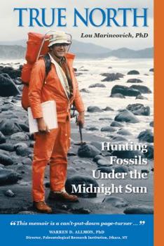 Paperback True North: Hunting Fossils Under the Midnight Sun Book