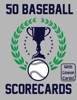 Paperback 50 Baseball Scorecards With Lineup Cards: 50 Scoring Sheets For Baseball and Softball Games Book