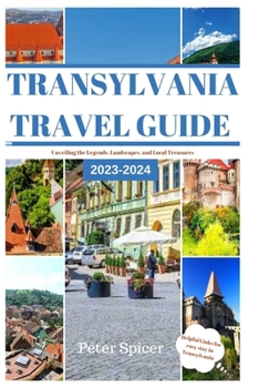 Paperback Transylvania Travel Guide: Unveiling the Legends, Landscapes and Local Treasures [Large Print] Book