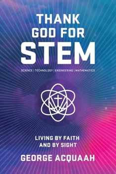 Paperback Thank God for Stem: Living by Faith and by Sight Book