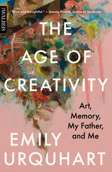 Paperback The Age of Creativity: Art, Memory, My Father, and Me Book