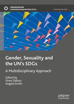 Hardcover Gender, Sexuality and the Un's Sdgs: A Multidisciplinary Approach Book