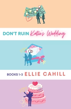 Paperback Don't Ruin Katie's Wedding Books 1-3 Book