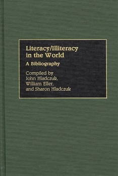 Hardcover Literacy/Illiteracy in the World: A Bibliography Book