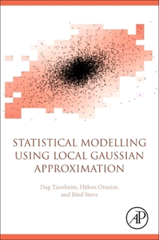 Paperback Statistical Modeling Using Local Gaussian Approximation Book