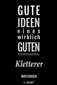 Notizbuch für Kletterer: Originelle Geschenk-Idee [120 Seiten liniertes blanko Papier] (German Edition)