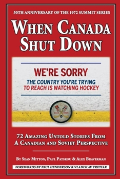 Paperback When Canada Shut Down: 50th Anniversary of the 1972 Summit Series Book