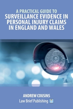 Paperback A Practical Guide to Surveillance Evidence in Personal Injury Claims in England and Wales Book