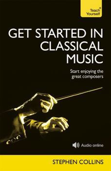Paperback Get Started in Classical Music Book