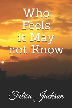 Paperback Who Feels it May not Know Book
