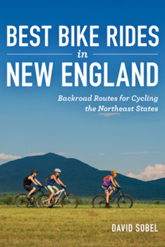 Paperback Best Bike Rides in New England: Backroad Routes for Cycling the Northeast States Book
