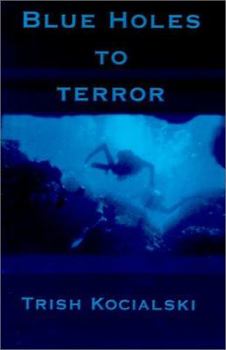 Blue Holes to Terror - Book #2 of the Dean & Katie