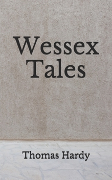 Wessex Tales: (Aberdeen Classics Collection)