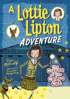 The Curse of the Cairo Cat: A Lottie Lipton Adventure - Book  of the A Lottie Lipton Adventure