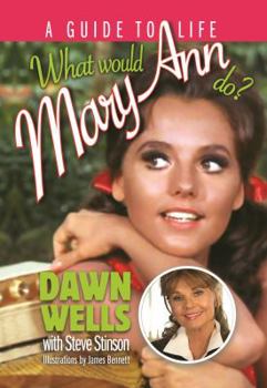 Paperback What Would Mary Ann Do?: A Guide to Life Book