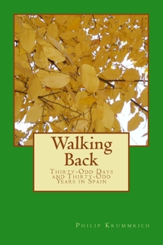 Paperback Walking Back: Thirty-Odd Days and Thirty-Odd Years in Spain Book