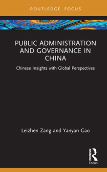 Hardcover Public Administration and Governance in China: Chinese Insights with Global Perspectives Book