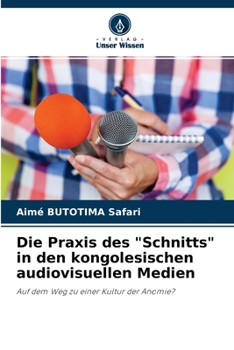 Paperback Die Praxis des "Schnitts" in den kongolesischen audiovisuellen Medien [German] Book