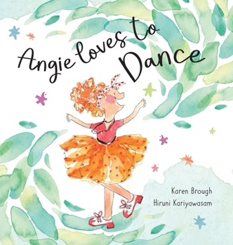 Hardcover Angie Loves to Dance: Finding Joy in Life's Adventures Book
