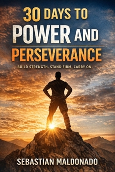 Paperback 30 Days to Power and Perseverance: Daily Affirmations for Strength, Discipline, and Inner Resilience Book