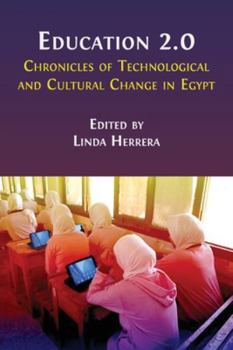 Education 2.0: Chronicles of Technological and Cultural Change in Egypt