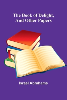 Paperback The Book Of Delight, And Other Papers Book