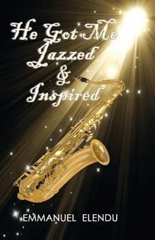Paperback He Got Me Jazzed and Inspired Book
